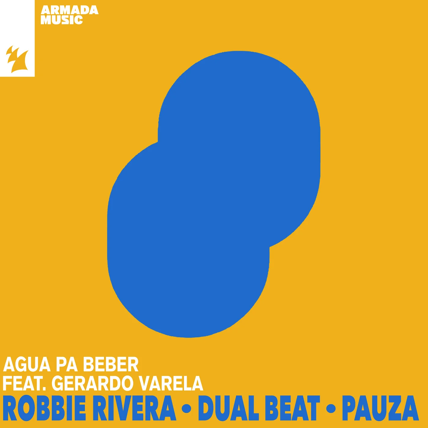 Agua Pa Beber - Robbie Rivera, Dual Beat, PAUZA, Gerardo Varela